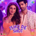 Ishq De Shot Kahan Shuru Kahan Khatam